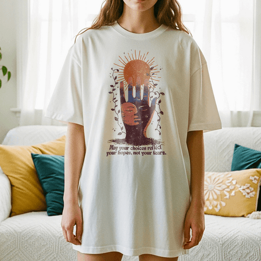 May Your Choices Reflect Your Hopes - Oversized T-Shirt