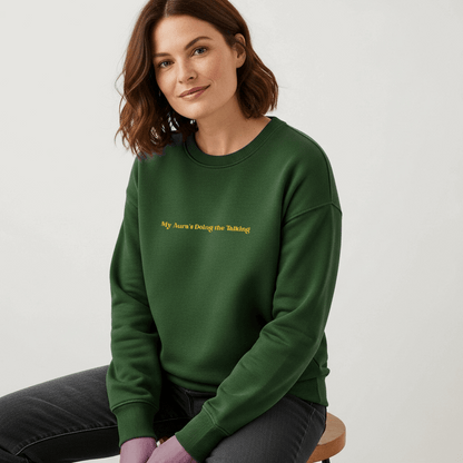 My Aura Is Doing The Talking - Embroidered Sweatshirt