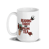 Reading Tarot and Spilling Tea – White Glossy Mug